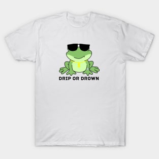 Drip or Drown Frog T-Shirt